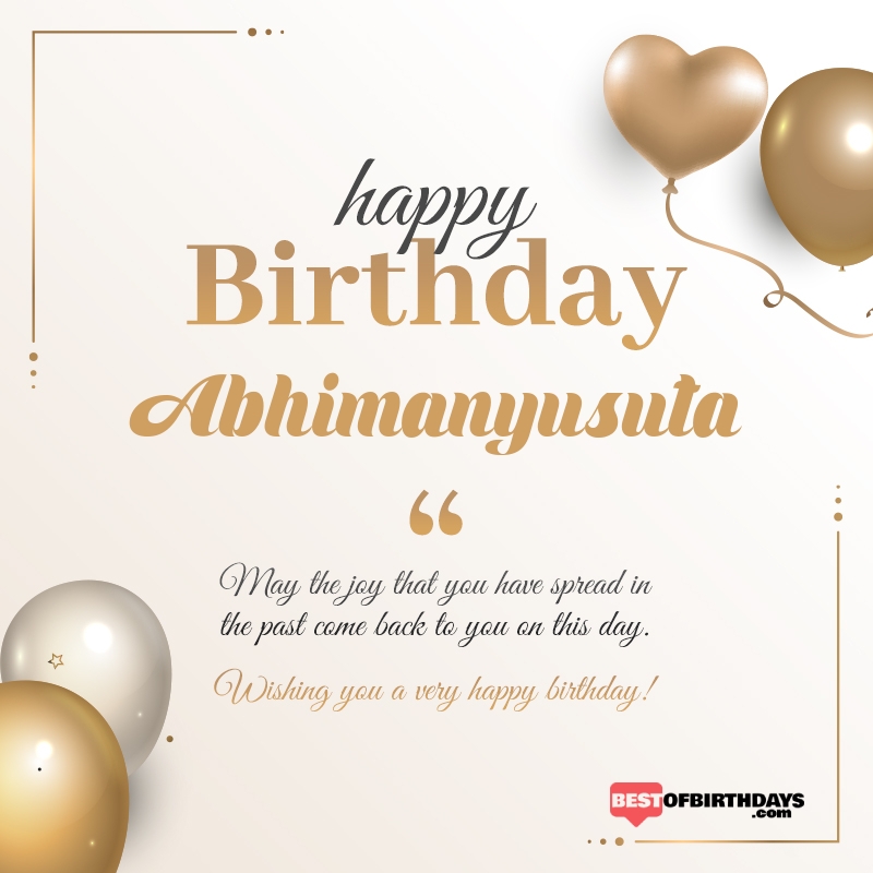 Abhimanyusuta happy birthday free online wishes card
