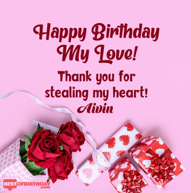 Aivin happy birthday my love and life