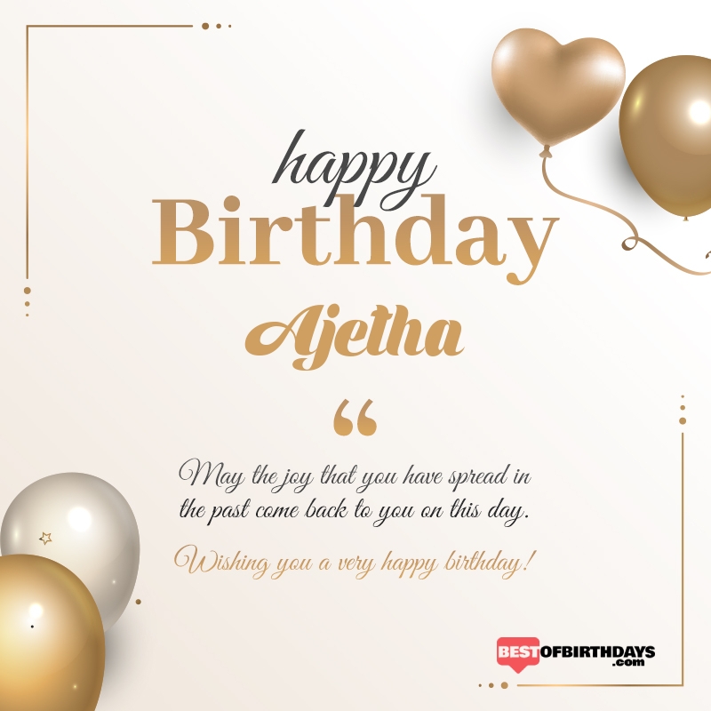 Ajetha happy birthday free online wishes card
