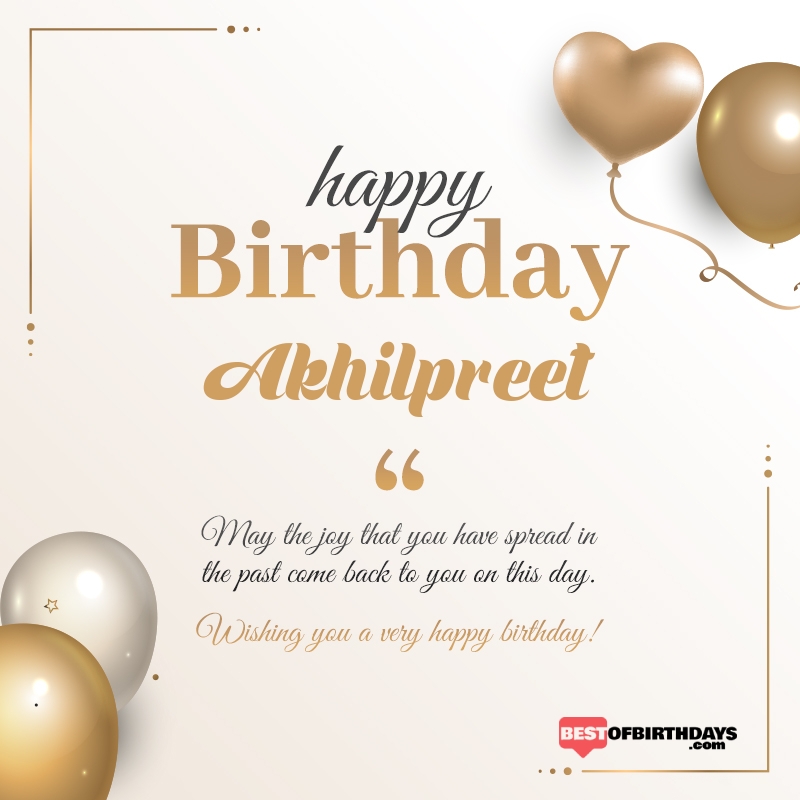 Akhilpreet happy birthday free online wishes card