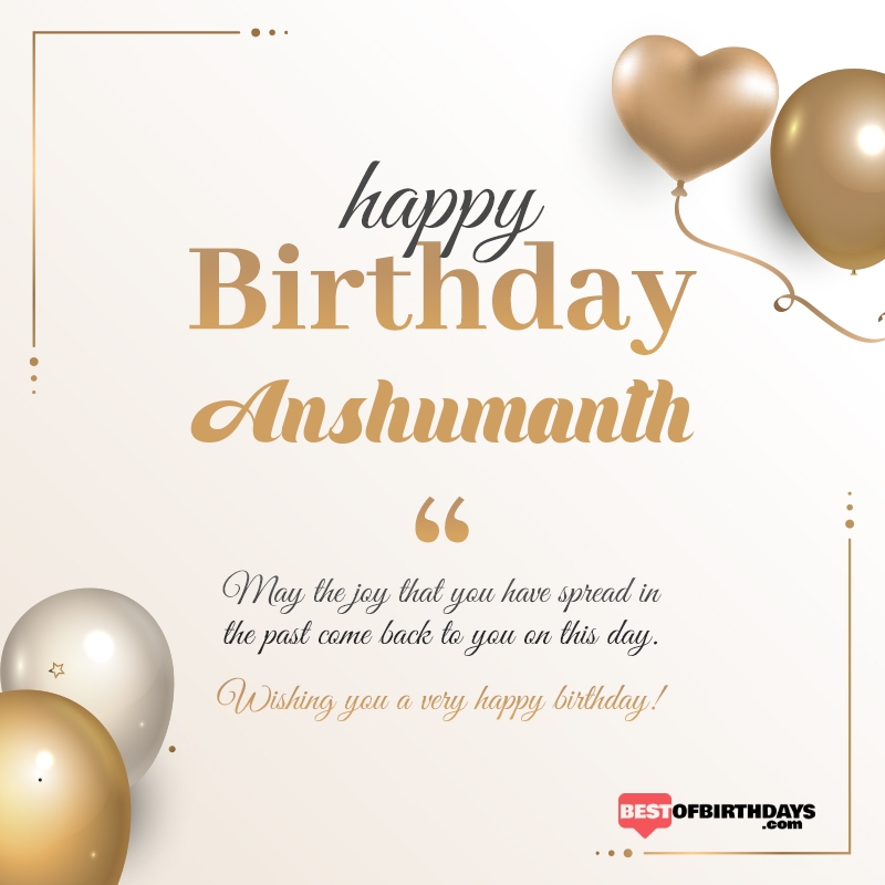 Anshumanth happy birthday free online wishes card