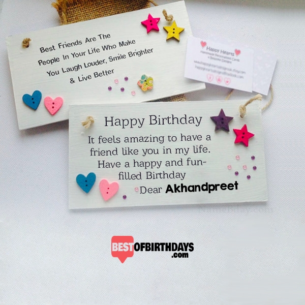 Create amazing birthday akhandpreet wishes greeting card for best friends