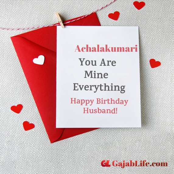 Happy birthday wishes achalakumari card for husban love