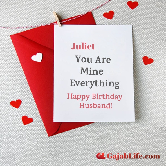 Happy birthday wishes juliet card for husban love
