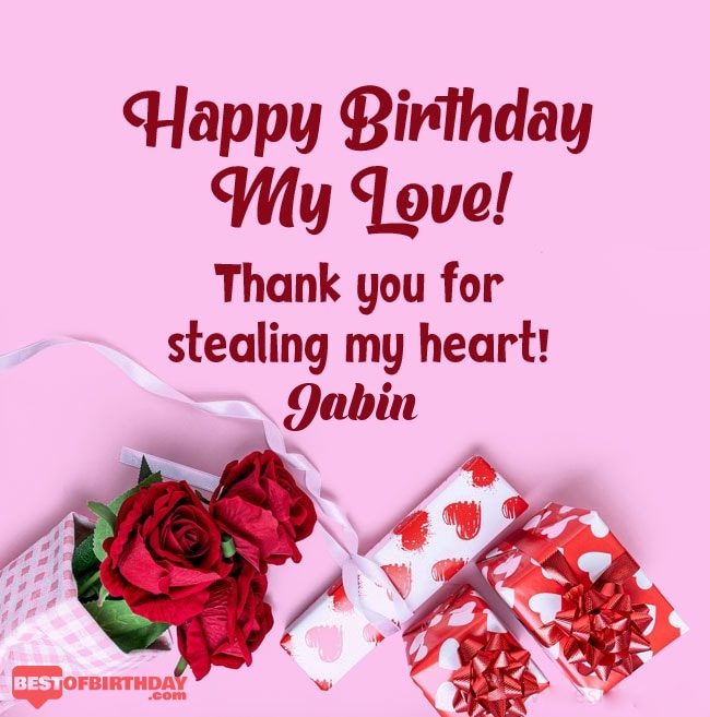 Jabin happy birthday my love and life
