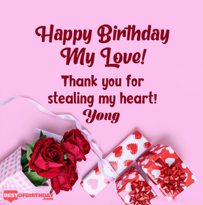 Yong happy birthday my love and life